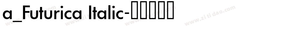 a_Futurica Italic字体转换